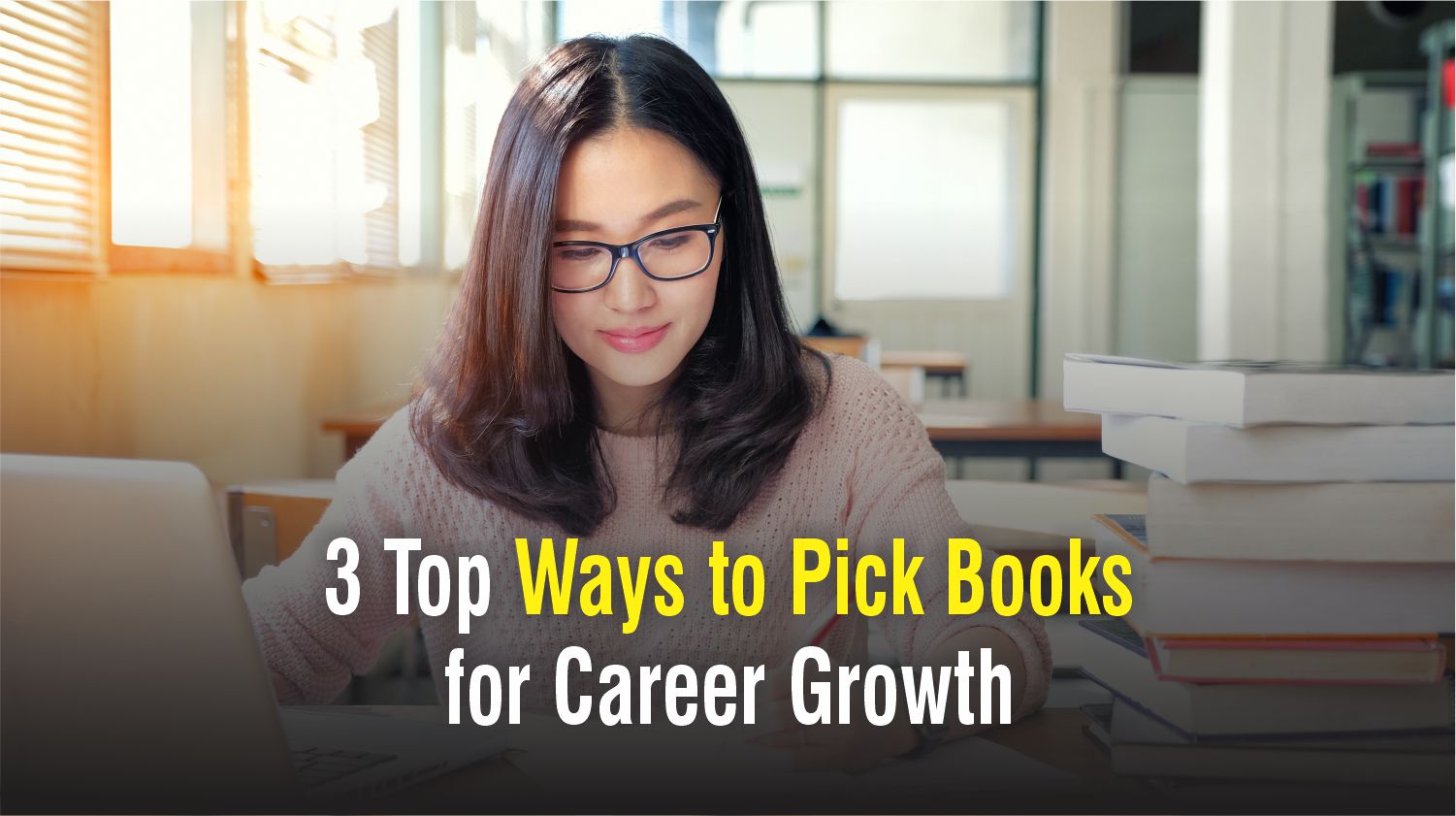 3 Top Ways to Pick Books for career growth