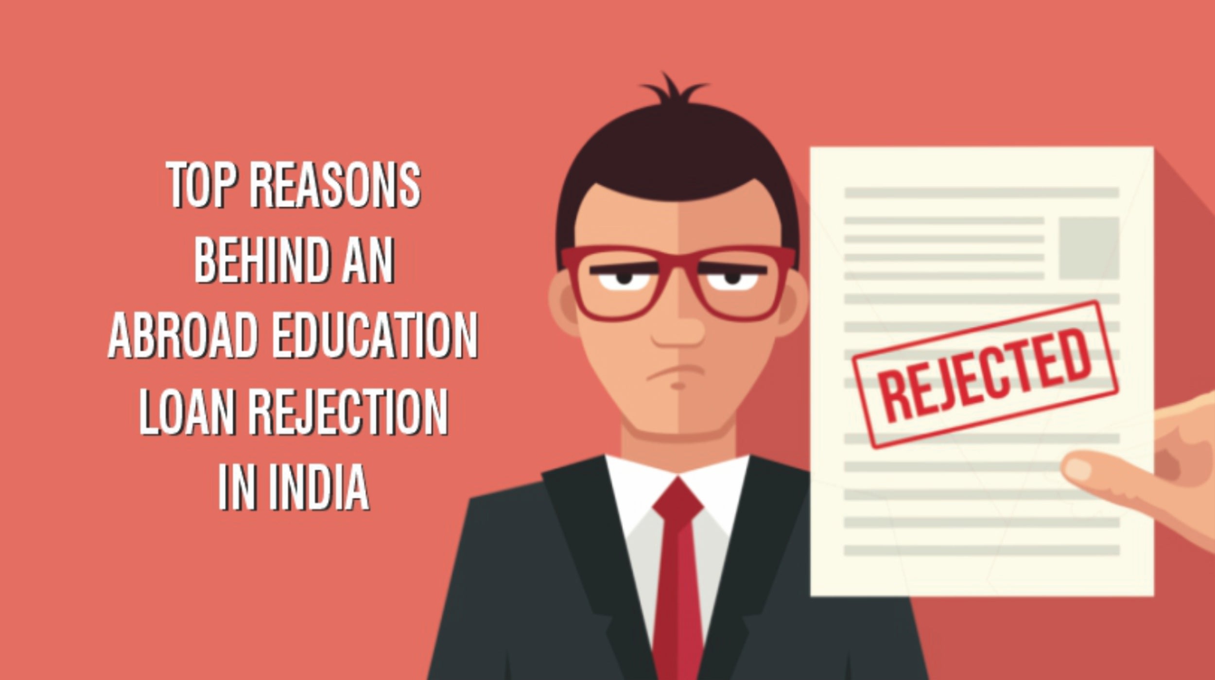 Top Reasons Behind An Abroad Education Loan Rejection in India