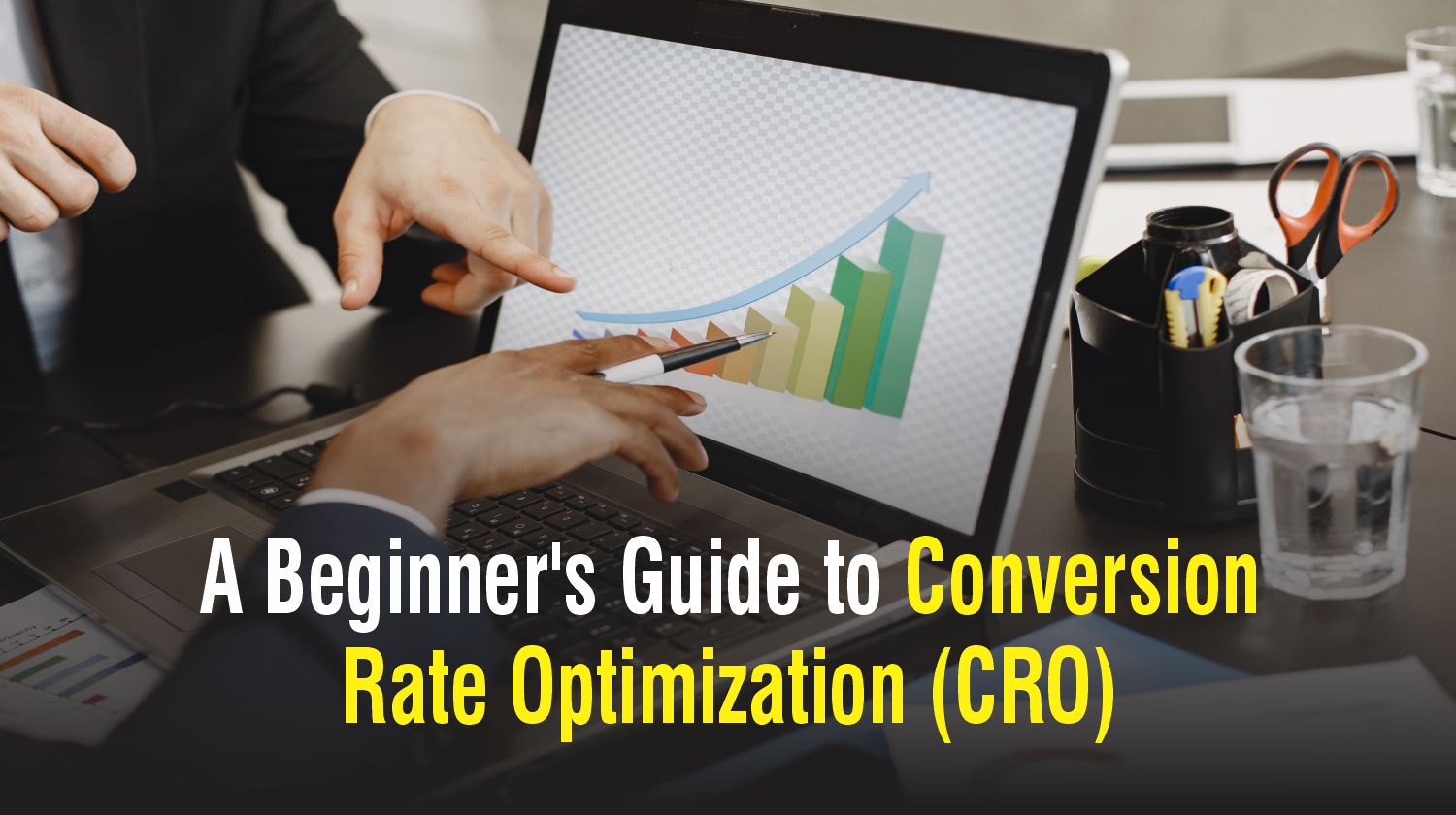 Guide to Conversion Rate Optimization (CRO)