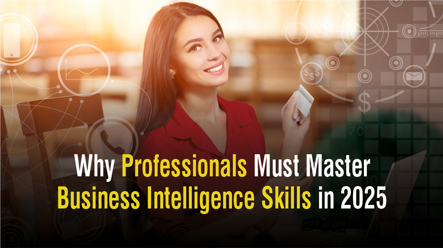 Why Professionals Must Master Business Intelligence Skills in 2025