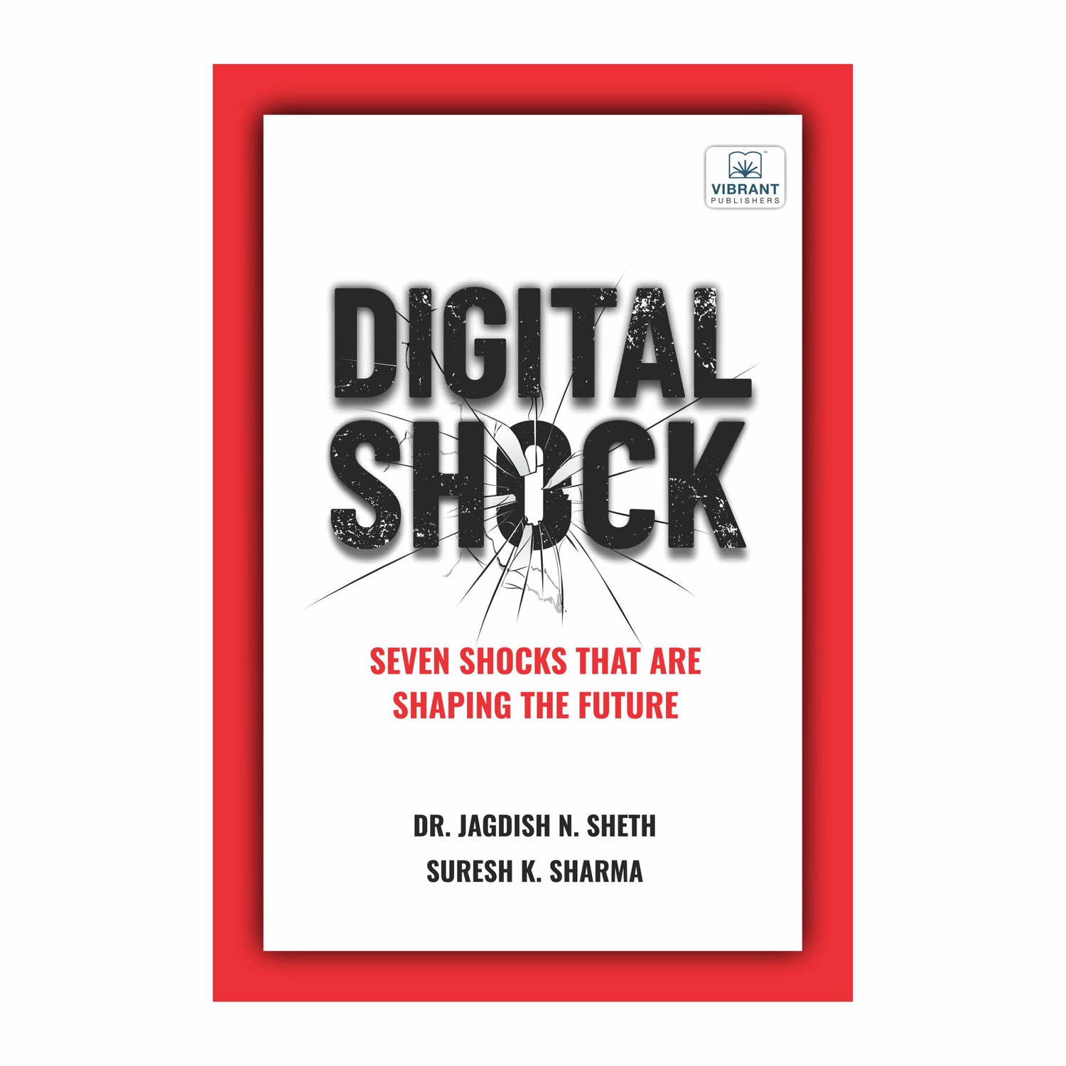 Digital Shock: Seven Shocks That Are Shaping the Future